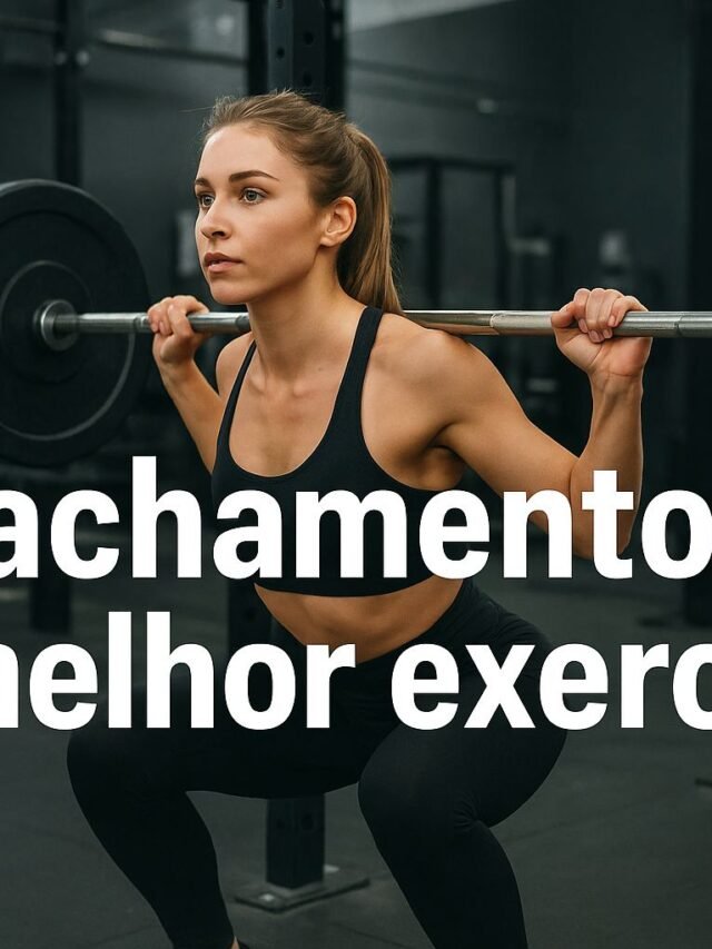 Agachamento, o melhor exercício
